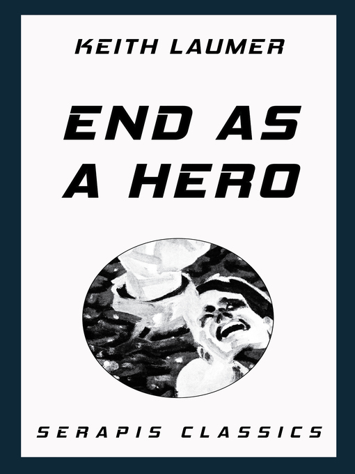 Title details for End as a Hero by Keith Laumer - Available